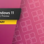 Microsoft promises it has improved user's experience on Windows 11 with latest build