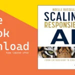 Free eBook: Scaling Responsible AI: From Enthusiasm to Execution (worth $21)